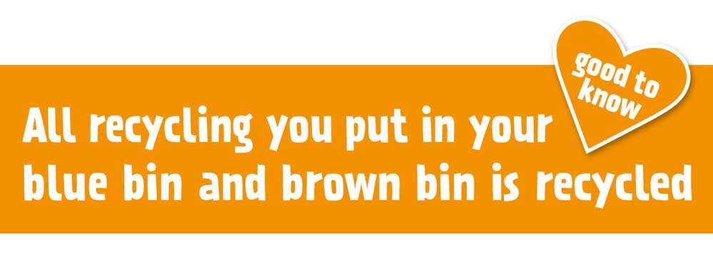 all recycling you put in your blue bin and brown bin is recycled